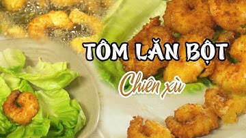 CÁCH LÀM TÔM LĂN BỘT CHIÊN XÙ GIÒN RỤM THƠM NGON | MÓN NGON & MIN
