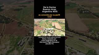 De la Garma, Buenos Aires desde el Microsoft Flight Simulator #delagarma #buenosaires #msfs #joaha45