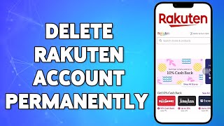 How To Delete Rakuten Account Permanently 2023 | Close Rakuten Account Permanently | Rakuten App