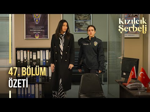 Kızılcık Şerbeti 47. Bölüm Özeti