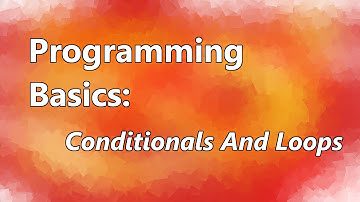 Programming Basics: Conditional Statements And Loops