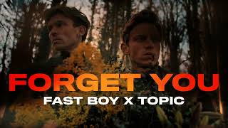 FAST BOY & Topic - Forget You (NAK!S Remix) Resimi