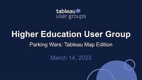 Higher Education Tableau User Group - March 14, 2023