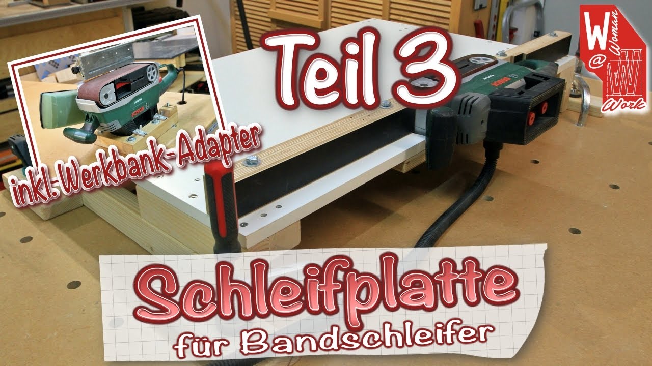 Stationare Schleifplatte Fur Bandschleifer Teil 3 Youtube