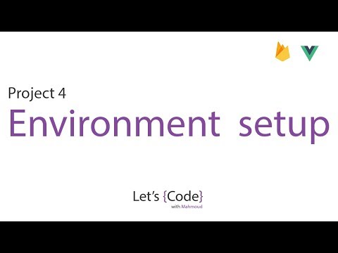 2-Let's Code - project 4 (Vue + Firebase)  Environment  setup [Arabic]