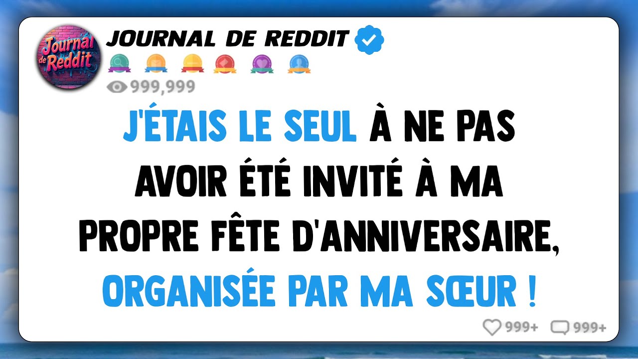 J'étais le seul à ne pas être invité à ma propre fête d'anniversaire, organisée par ma sœur