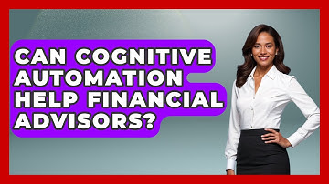Can Cognitive Automation Help Financial Advisors? - Wealth Advisor Success Hub