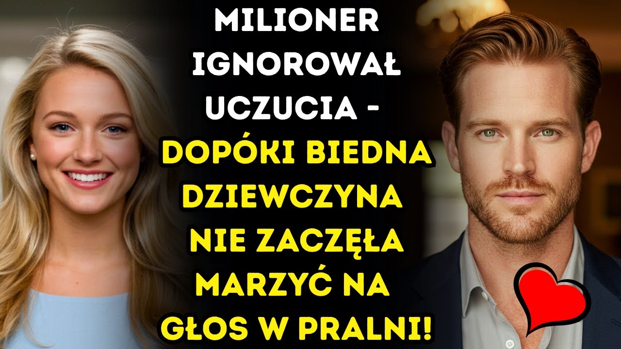 ❤️ MILIONER IGNOROWAŁ UCZUCIA - DOPÓKI BIEDNA DZIEWCZYNA NIE ZACZĘŁA MARZYĆ NA GŁOS W PRALNI!