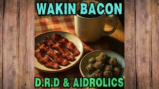 WAKIN BACON!!! (2025) COUNTRY TRAP - DIRT ROAD DEMON- AIdrolics COLLAB