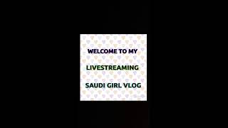 Saudi Girl Vlogs Live Broadcast