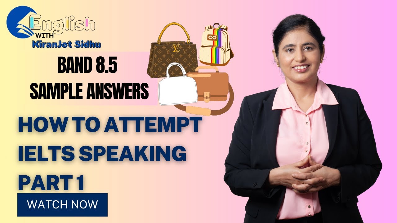 How to attempt IELTS Speaking Part 1 | SAMPLE ANSWERS | BAGS | - YouTube