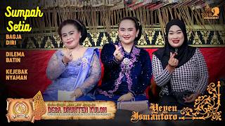 SUMPAH SETIA - BAGJA DIRI - DILEMA BATIN - KEJEBAK NYAMAN | MAPAG SRI DESA DRUNTENKULON