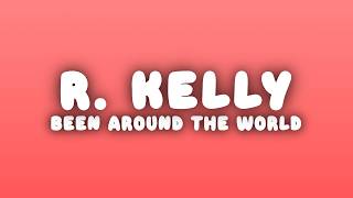 R. Kelly - Been Around the World ft. Ja Rule (Lyrics)