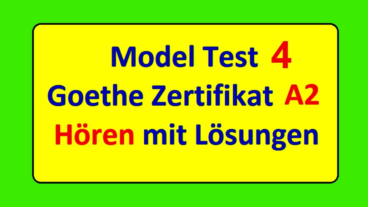 Model test 4 || Goethe Zertifikat A2 || Hören mit Lösungen