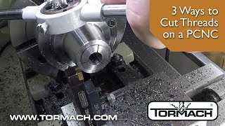 3 Ways to Cut Threads on a Tormach
