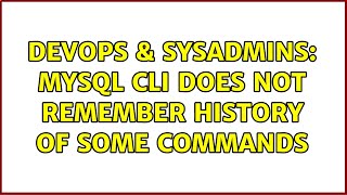 DevOps & SysAdmins: MySQL cli does not remember history of some commands (2 Solutions!!)