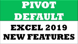 Set up Default Layout of Pivot Tables in MS Excel 2019 | New Feature