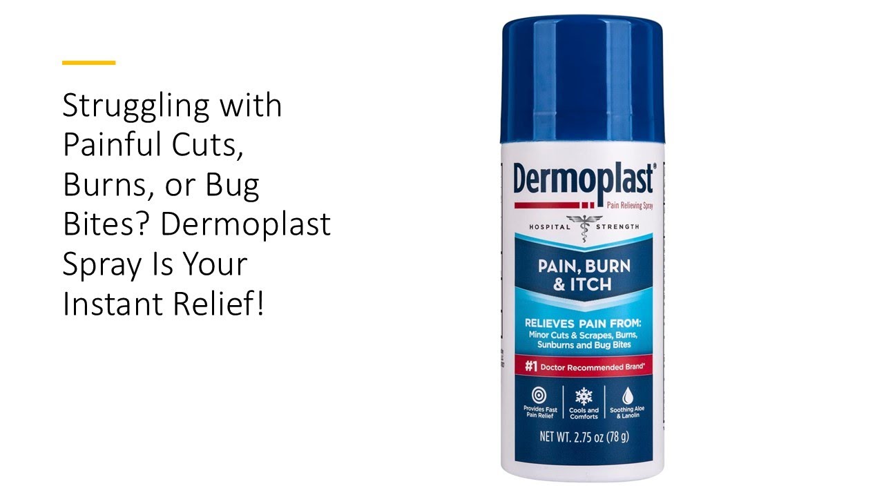 Struggling with Painful Cuts, Burns, or Bug Bites? Dermoplast Spray Is Your Instant Relief!