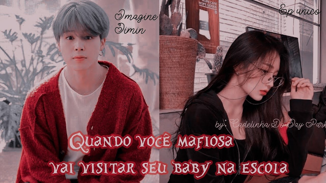 ᳕᳝᳘᳟᳝᳕᳕᳠ᯬ🍪Quando você mafiosa vai visitar seu baby na escola` | Ep único | Imagine Park Jimin |