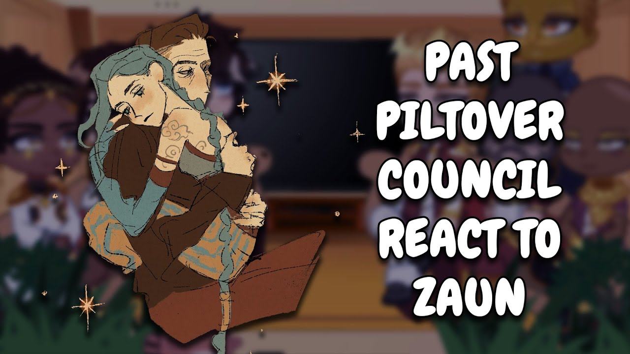 Past Piltover Council React To Zaun || Arcane || Gacha React