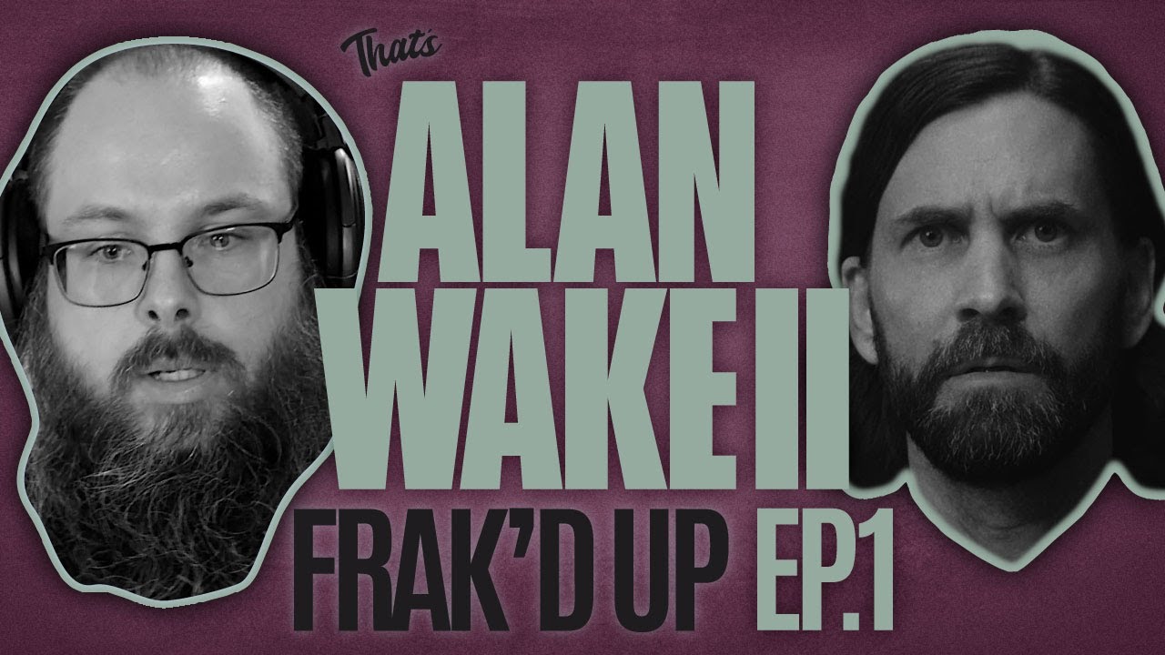 Frak'd Up | Alan Wake 2 - Episode 1