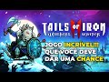 TAILS OF IRON 2 o Jogo Que Todos Deveriam Conhecer - PC