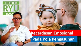 🎬 Emotional Intelligence in Parenting by Dokdes Ryu Hasan | Intelligence Series Eps-8