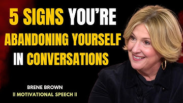 5 Signs You’re Abandoning Yourself in Conversations | Motivational Speech