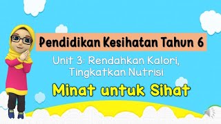 Unit 3 : Minat untuk Sihat [Pendidikan Kesihatan Tahun 6[