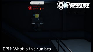 [Roblox] PRESSURE // Episode 1.1: What is this run bro...