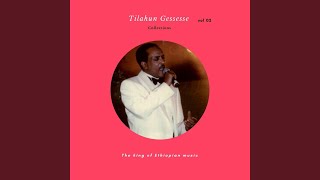 Tinfashe Tekertso - Tilahun Gessesse