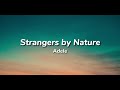 Adele - Strangers by Nature (Lyrics)