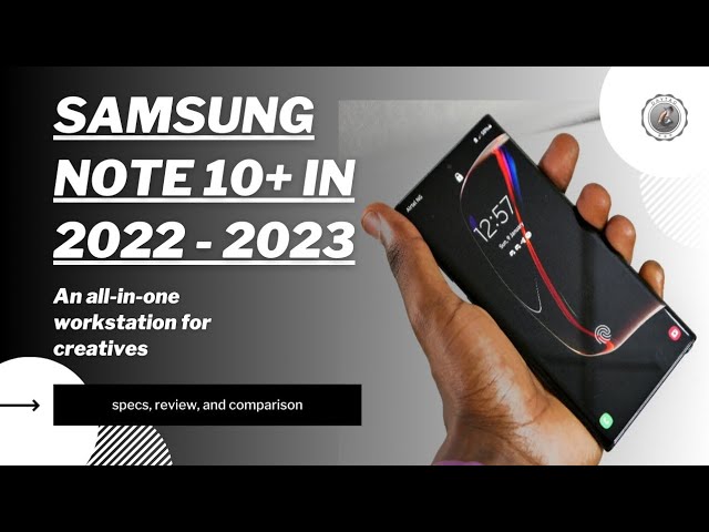 VAI COMPRAR SAMSUNG NOTE 10+ em 2023? Cuidado. 