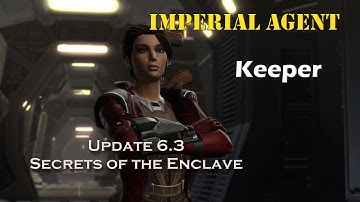 SWTOR 6.3: Secrets of the Enclave |Imperial Agent |Loyalist