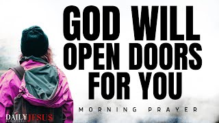 How God Opens Doors For You That No Man Can Shut - Morning Prayer (Full Version)