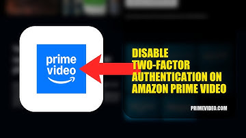 How To Disable Two Factor Authentication On Amazon Prime Video 2025