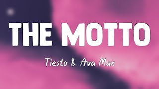 The Motto - Tiësto & Ava Max (Lyrics Version) ?