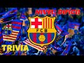 🤓Trivia F. C. Barcelona 🔵🔴 NIVEL: Difícil 🤯