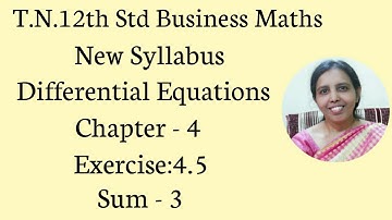T.N. 12th  Business Maths  Exercise:4.5  Sum - 3 | Differential Equations | Chapter - 4.