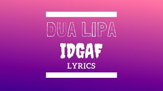 Dua Lipa- (IDGAF) Lyrics