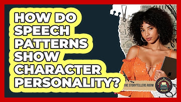 How Do Speech Patterns Show Character Personality?