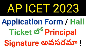 ap icet 2023 principal signature is need in application form or hall ticket ? in telugu