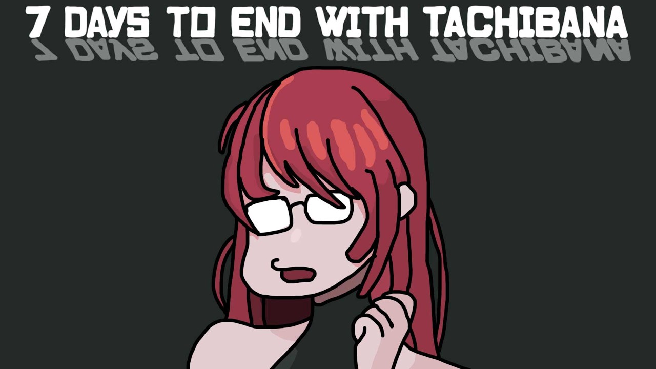 【7 Days to End with You】#02 ジェントルならレディの気持ちはわかるよな？【タチバナ】
