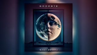 Samy Zenati - Goodbye (Official Audio)