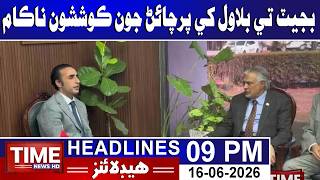 Time News Headlines 16th June 2026 | 09 PM