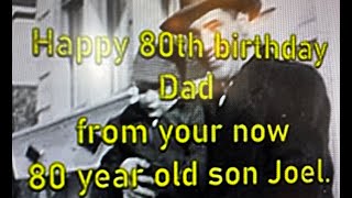 Happy 80Th Birtay Dad From Your Now 80 Year Old Son