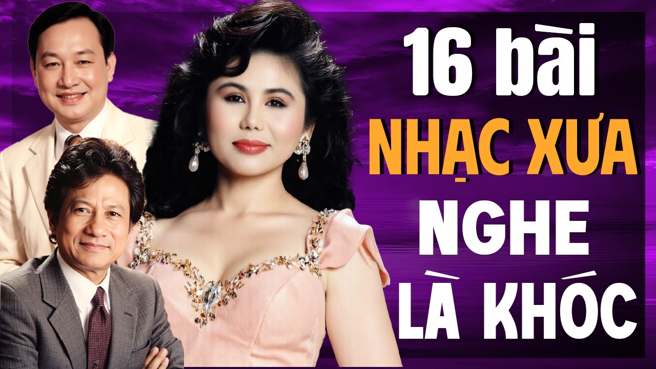 16 Bài Nhạc Xưa NGHE LÀ KHÓC - Nhạc Xưa 1975 Thanh Tuyền, Duy Khánh, Chế Linh Bất Hủ