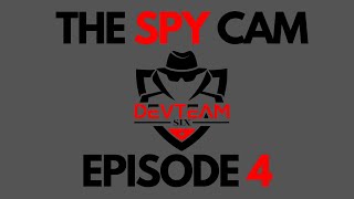 DevTeamSix SPY CAM - EPISODE 4 - TWITTER VERIFIED