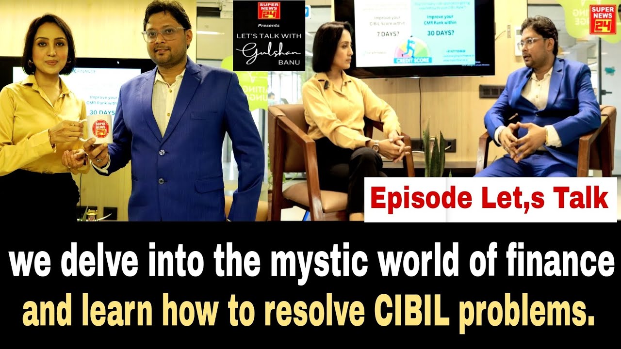 Episode Let,s Talk we delve into the mystic world of finance and learn how to resolve CIBIL problems