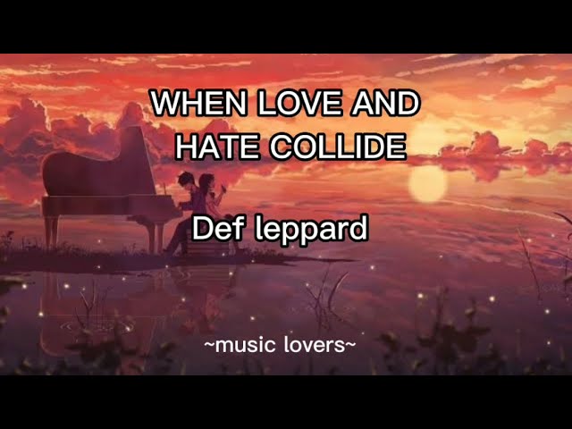 Def Leppard - when love and hate collide (lyrics) class=